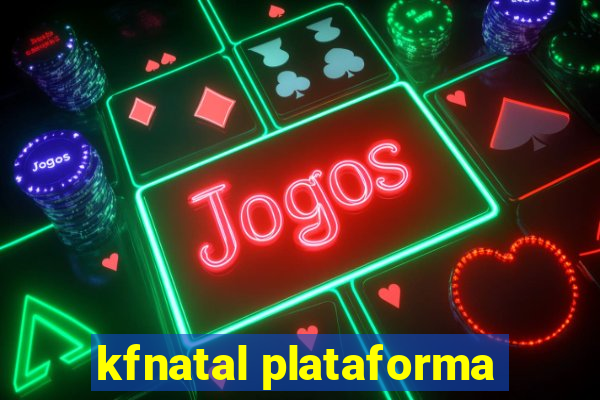 kfnatal plataforma